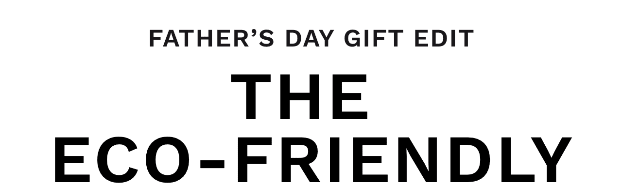 Father's Day Gift Edit The Eco Friendly