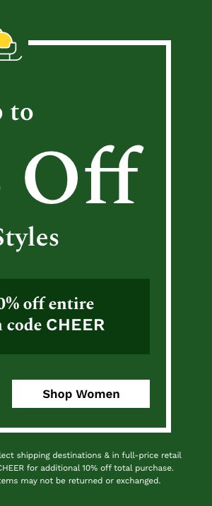 Up to 65% off sale styles | Plus extra 10% off entire purchase with code CHEER | Shop Women's