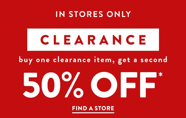 In stores only buy one clearance item get 50 percent off a second