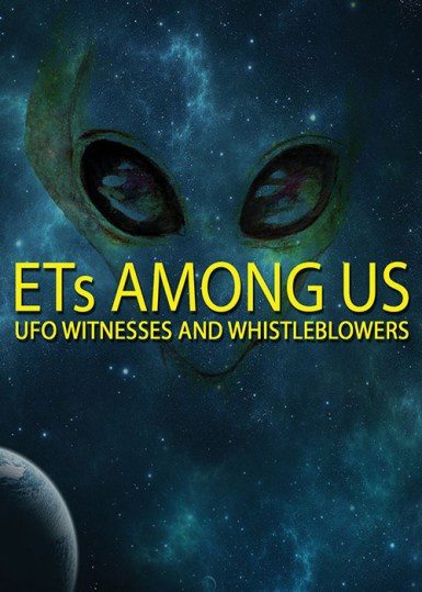 ETs Among Us | UFO Witnesses and Whistleblowers