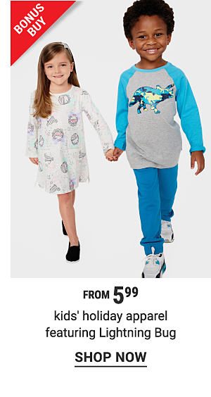 Bonus Buy - Kids' holiday apparel featuring Lightning Bug from $5.99. Shop Now.