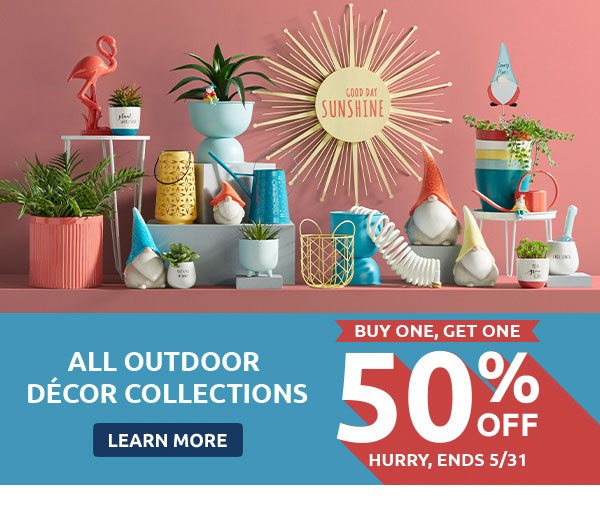 All Outdoor Decor Collections - BOGO 50% Off