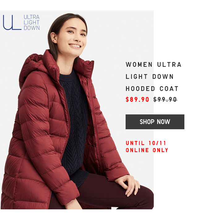 WOMEN ULTRA LIGHT DOWN HOODED COAT $89.90 - SHOP NOW