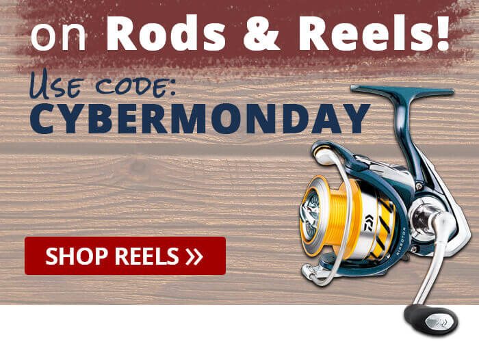 Save up to 20% on Rods & Reels! Use code: CYBERMONDAY
