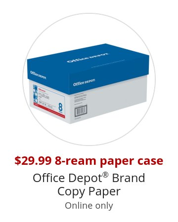 $29.99 8-ream paper case Office Depot® Brand Copy Paper Online only