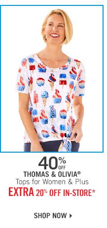 40% Off Thomas & Olivia Tops - Extra 20% Off In-Store*