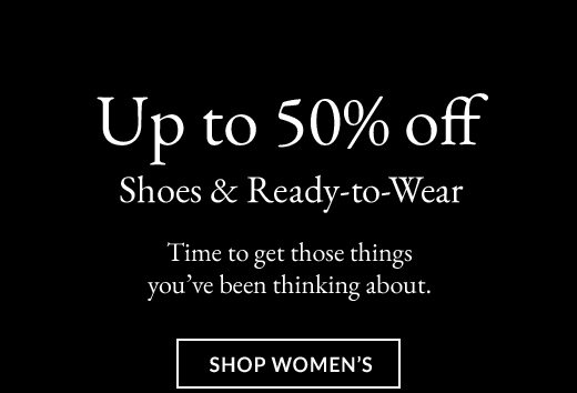 Up to 50% off | SHOP WOMEN'S