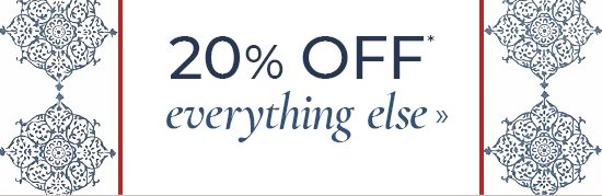 20% Off Everything Else*