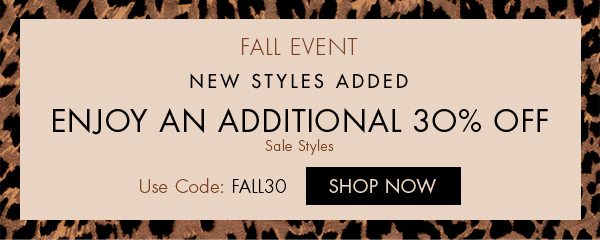 Fall Event - Enjoy an additional 30% off sale styles - Use Code: FALL30