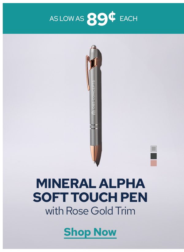 AS LOW AS 89¢ EACH | MINERAL ALPHA SOFT TOUCH PEN with Rose Gold Trim | Shop Now