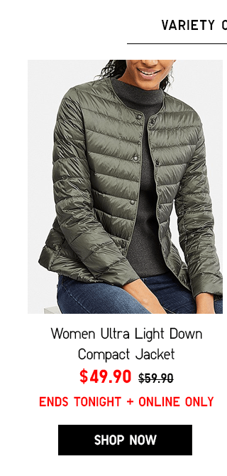 WOMEN ULTRA LIGHT DOWN COMPACT JACKET $49.90 - SHOP NOW