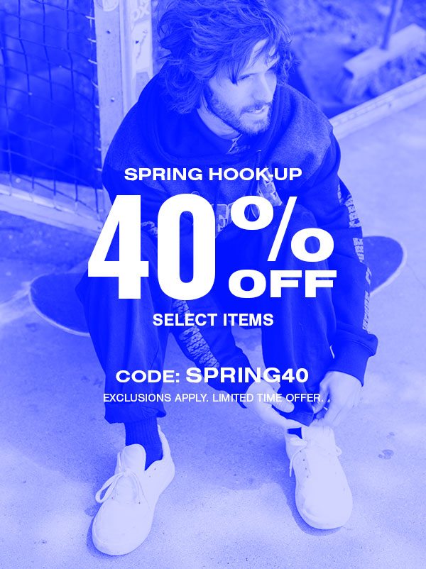 SPRING HOOKUP - UP TO 40% OFF