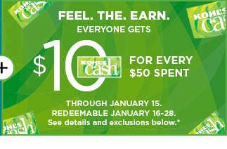 everyone gets $10 kohls cash for every $50 spent. shop now.
