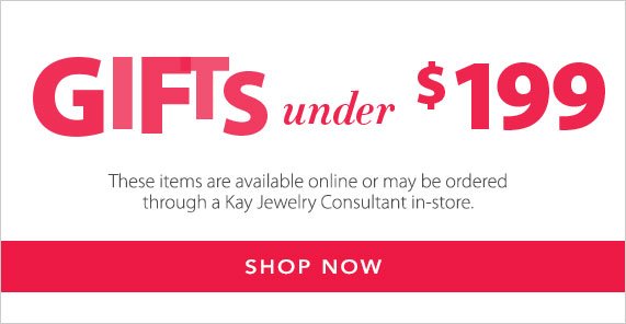 Gifts Under $199, These items are available online or may be ordered through a Kay Jewelry Consultant in-store. Shop Now