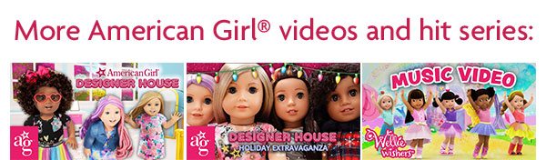 CB3: More American Girl® videos and hit series: