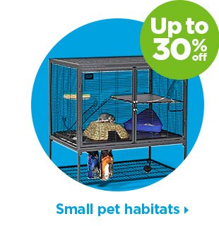 Up to 30% off. Small pet habitats.