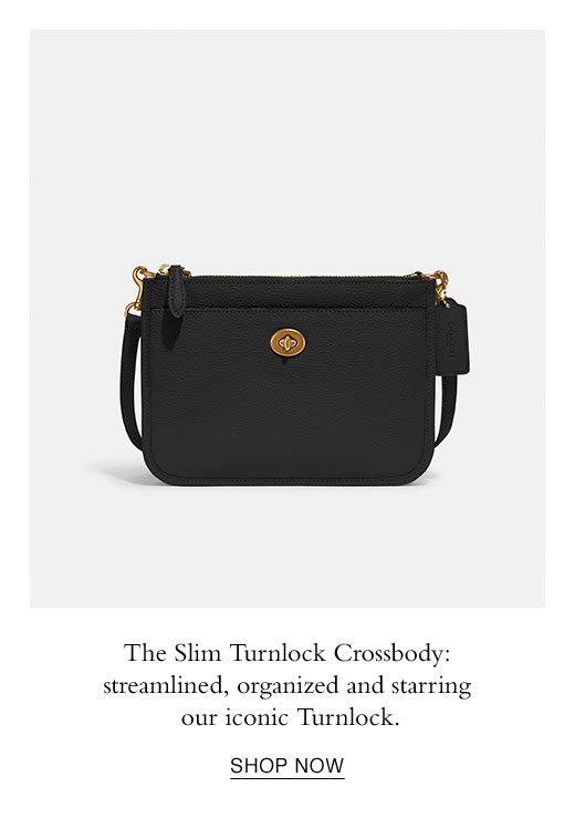 The Slim Turnlock Crossbody: streamlined, organized and starring our iconic Turnlock. SHOP NOW