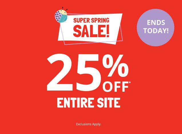 SUPER SPRING SALE! 25% OFF* ENTIRE SITE | Exclusions Apply. | Ends today!
