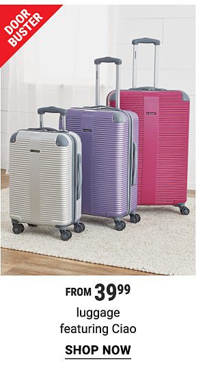 doorbusters from 3999 luggage featuring ciao shop now