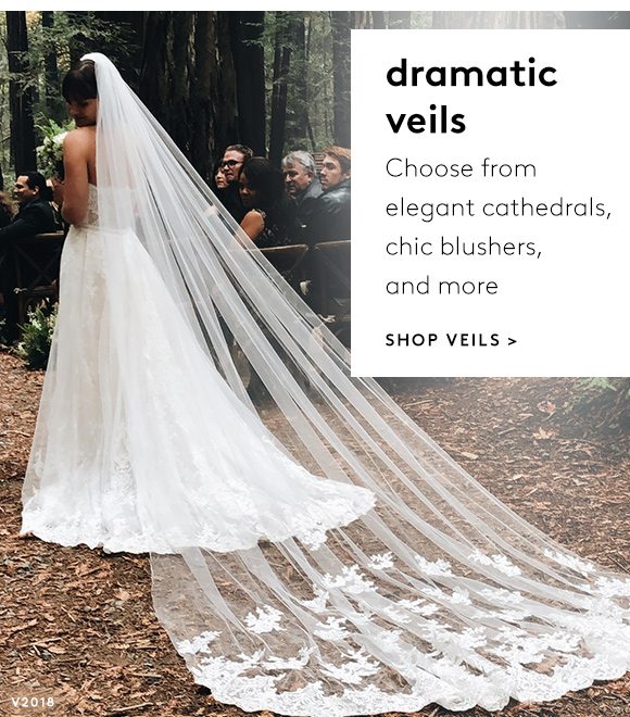 dramatic veils - Choose from elegant cathedrals, chic blushers, and more - SHOP VEILS >