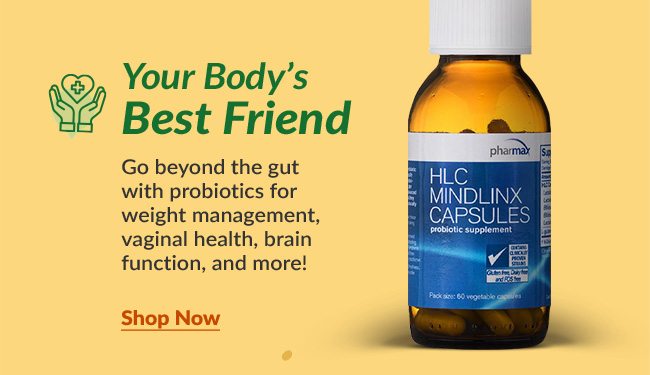 Go beyond the gut with probiotics for weight management, vaginal health, brain function, and more! Shop Now