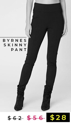 Byrnes Skinny Pant »