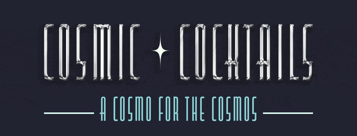 Cosmic Cocktails