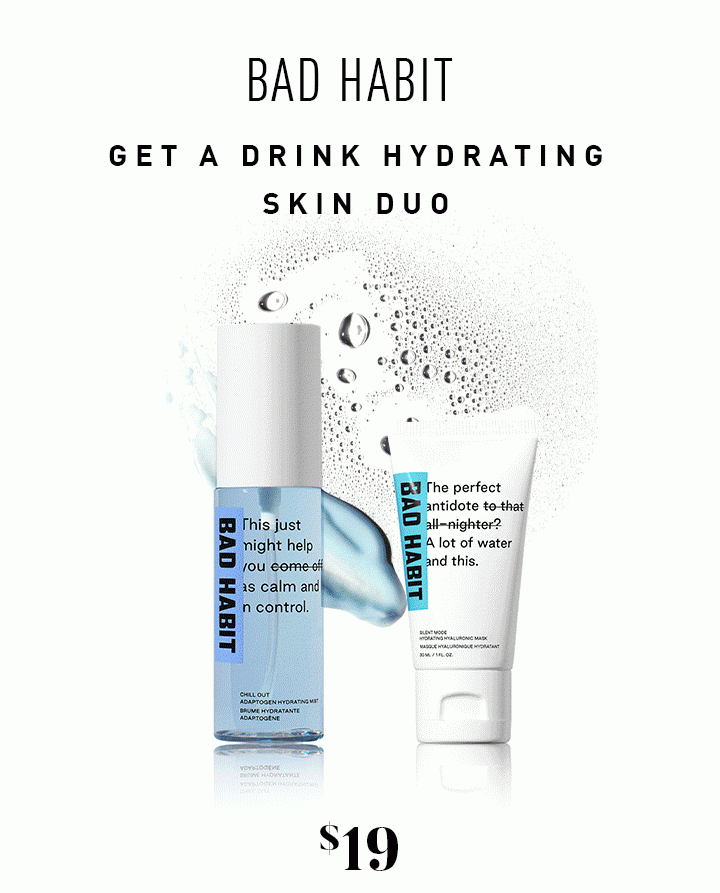 BAD HABIT GET A DRINK HYDRATING SKINCARE DUO $19 