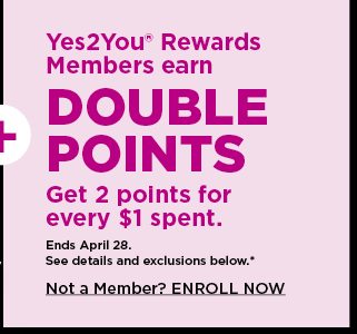 earn 2 points for every dollar spent. shop now. not a member, enroll now.