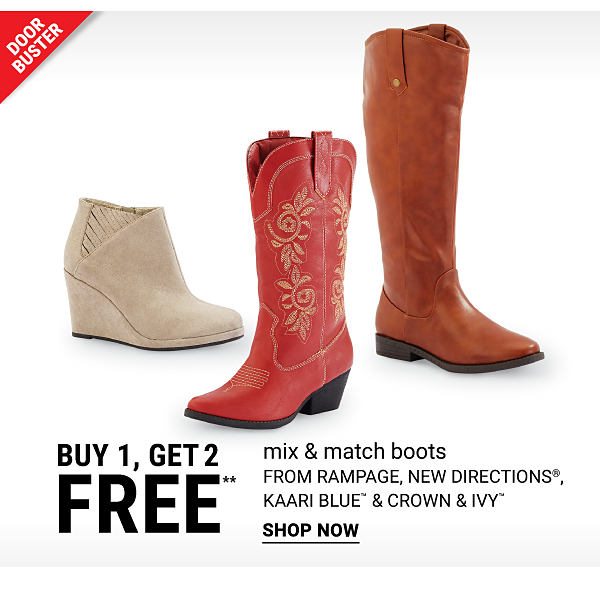 Doorbuster! Buy 1, Get 2 FREE Mix & Match Boots from Rampage, New Directions, Kaari Blue & Crown & Ivy - Shop Now