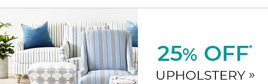 25% Off Upholstery*