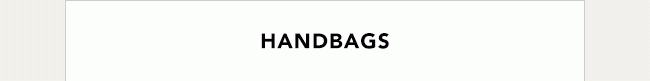 HANDBAGS