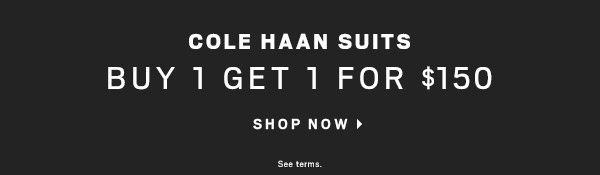 PERFORMANCE MEANS BUSINESS | Cole Haan GRAND.0S SPORT SHIRTS &amp; GRANDM0TION SHOES | Buy 1 Get 1 $150 Cole Haan Suits - SHOP NOW