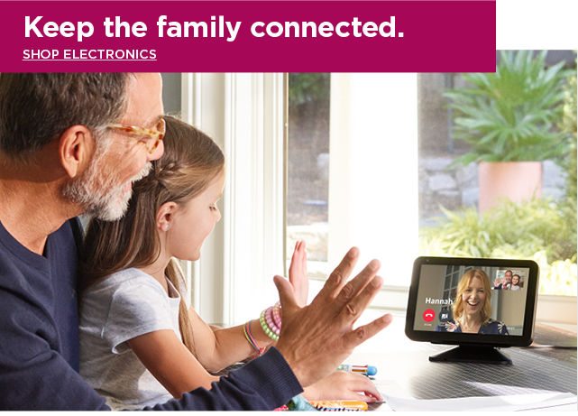 keep the family connected. shop electronics.