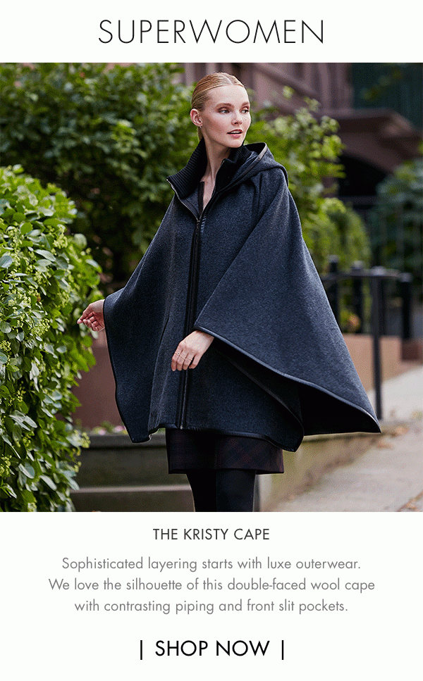 Superwomen - The Kristy Cape - Sophisticated layering starts with luxe outerwear. We love the silhouette of this double-faced wool cape. With contrasting piping and front-slit pockets.