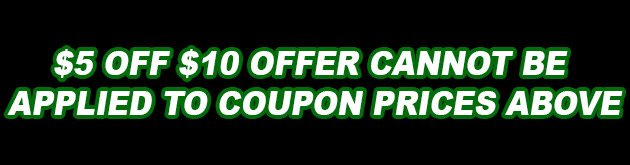 $5 Off $10 Offer Cannot Be Applied to Coupon Prices Above