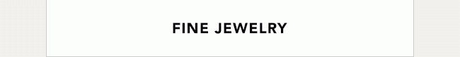FINE JEWELRY