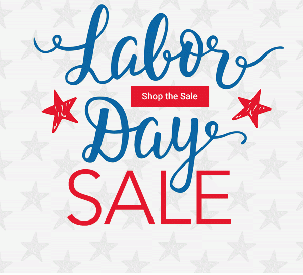 Labor Day Sale - Shop the Sale