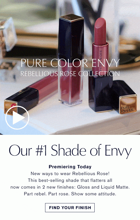 Our #1 Shade of Envy. Premiering Today. New ways to wear Rebellious Rose! This best-selling shade that flatters all now comes in 2 new finishes: Gloss and Liquid Matte. Part rebel. Part rose. Show some attitude. FIND YOUR FINISH.