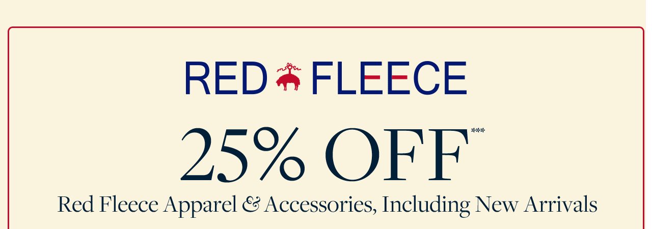 Red Fleece 25% Off Red Fleece Apparel and Accessories, Including New Arrivals