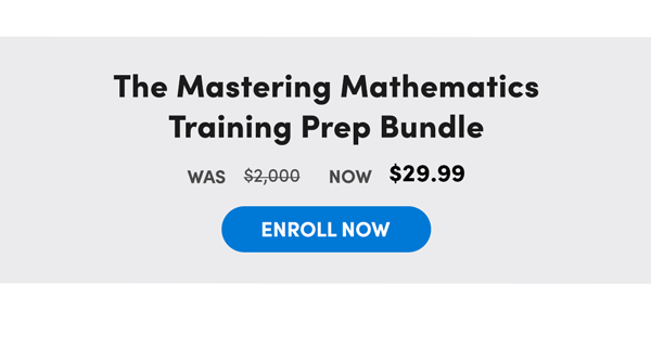 Mastering Mathematics Training Prep Bundle | Enroll Now