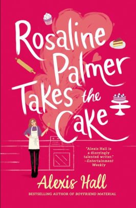 BOOK | Rosaline Palmer Takes the Cake by Alexis Hall