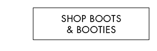 SHOP BOOTS & BOOTIES