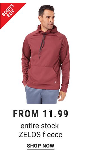 Bonus Buy - Entire stock ZELOS fleece from $11.99. Shop Now.