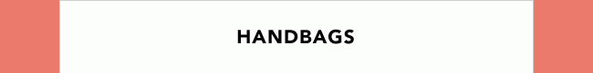 HANDBAGS