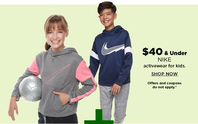 $40 and under nike activewear for kids. shop now.