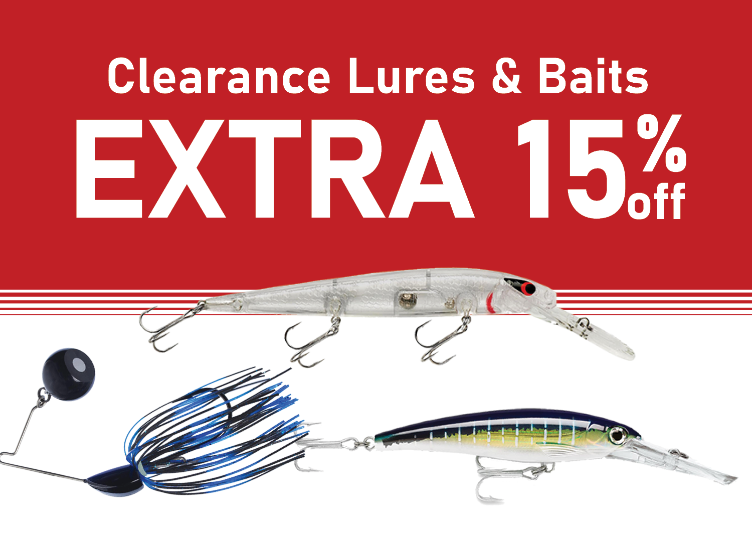 Save and EXTRA 15% on Clearance Lures & Bait