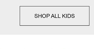 SHOP ALL KIDS