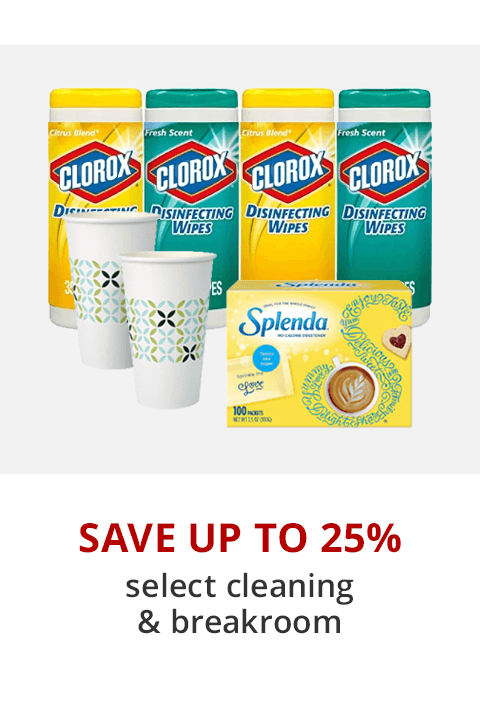 Up to 25% select cleaning & breakroom essentials