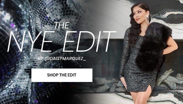 The NYE Edit by @DailyMarquez_. Shop the Edit. Banner